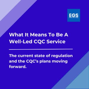 What It Means To Be A Well-Led CQC Service