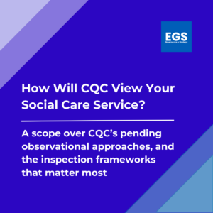 How Will CQC View Your Social Care Service?